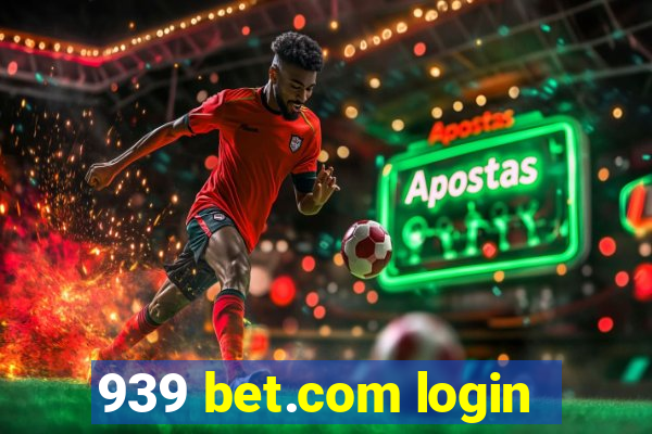 939 bet.com login